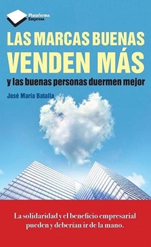 MARCAS BUENAS VENDEN MÁS, LAS | 9788415880370 | BATALLA, JOSÉ MARÍA | Llibreria L'Illa - Llibreria Online de Mollet - Comprar llibres online