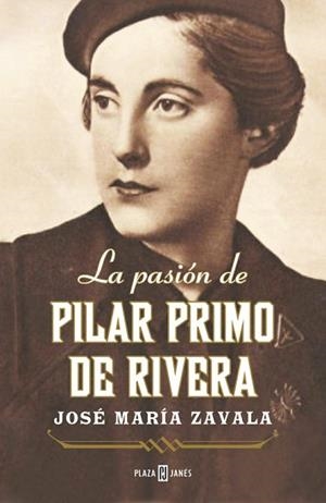 PASIÓN DE PILAR PRIMO DE RIVERA, LA | 9788401346736 | ZAVALA, JOSE MARIA | Llibreria L'Illa - Llibreria Online de Mollet - Comprar llibres online