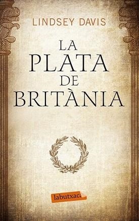 PLATA DE BRITÀNIA, LA | 9788499307633 | DAVIS, LINDSEY | Llibreria L'Illa - Llibreria Online de Mollet - Comprar llibres online