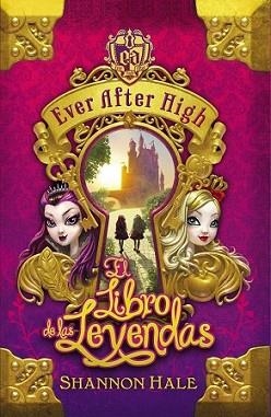 EVER AFTER HIGH. EL LIBRO DEL DESTINO | 9788420415468 | HALE, SHANNON | Llibreria L'Illa - Llibreria Online de Mollet - Comprar llibres online