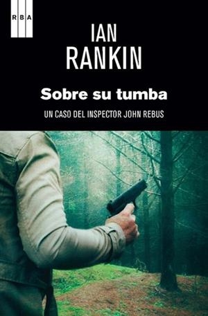 SOBRE SU TUMBA | 9788490067642 | RANKIN, IAN | Llibreria L'Illa - Llibreria Online de Mollet - Comprar llibres online