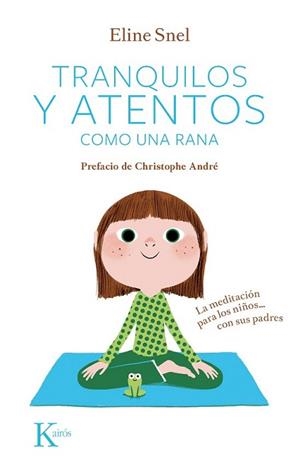 TRANQUILOS Y ATENTOS COMO UNA RANA | 9788499882420 | SNEL, ELINE | Llibreria L'Illa - Llibreria Online de Mollet - Comprar llibres online