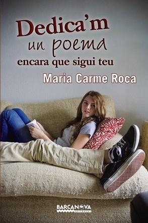 DEDICA ' M UN POEMA ENCARA QUE SIGUI TEU | 9788448932862 | ROCA, MARIA CARME | Llibreria L'Illa - Llibreria Online de Mollet - Comprar llibres online