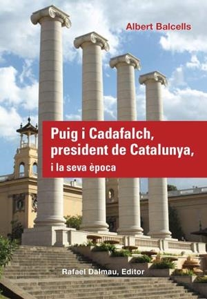 PUIG I CADAFALCH PRESIDENT DE CATALUNYA I LA SEVA ÈPOCA | 9788423207800 | BALCELLS, ALBERT | Llibreria L'Illa - Llibreria Online de Mollet - Comprar llibres online