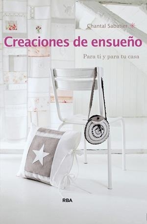 CREACIONES DE ENSUEÑO | 9788490560778 | SABATIER, CHANTAL | Llibreria L'Illa - Llibreria Online de Mollet - Comprar llibres online