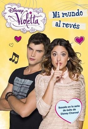 VIOLETTA. MI MUNDO AL REVÉS | 9788499515212 | DISNEY | Llibreria L'Illa - Llibreria Online de Mollet - Comprar llibres online