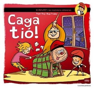 CAGA TIÓ! | 9788490341858 | ROIG CÈSAR, ROGER | Llibreria L'Illa - Llibreria Online de Mollet - Comprar llibres online