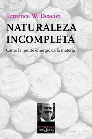 NATURALEZA INCOMPLETA | 9788483837788 | DEACON, TERRENCE W. | Llibreria L'Illa - Llibreria Online de Mollet - Comprar llibres online