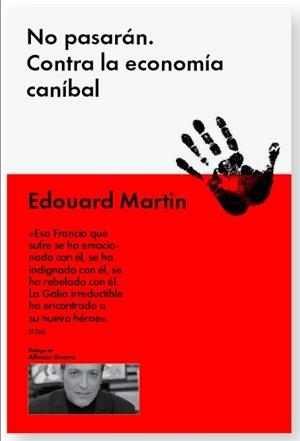 NO PASARÁN: CONTRA LA ECONOMÍA CANÍBAL | 9788415996026 | MARTIN, ÉDOUARD | Llibreria L'Illa - Llibreria Online de Mollet - Comprar llibres online