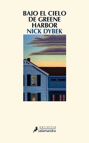 BAJO EL CIELO DE GREENE HARBOR | 9788498385533 | DYBEK, NICK | Llibreria L'Illa - Llibreria Online de Mollet - Comprar llibres online