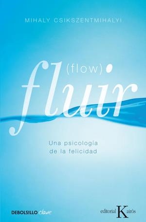 FLUIR (FLOW) | 9788499890371 | CSIKSZENTMIHALYI, MIHALY | Llibreria L'Illa - Llibreria Online de Mollet - Comprar llibres online