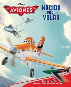 AVIONES NACIDO PARA VOLAR | 9788499515182 | DISNEY | Llibreria L'Illa - Llibreria Online de Mollet - Comprar llibres online