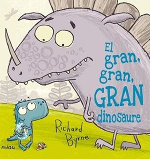 GRAN GRAN GRAN DINOSAURE, EL | 9788415116851 | BYRNE, RICHARD | Llibreria L'Illa - Llibreria Online de Mollet - Comprar llibres online