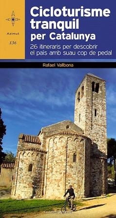 CICLOTURISME TRANQUIL PER CATALUNYA | 9788490341827 | VALLBONA SALLENT, RAFAEL | Llibreria L'Illa - Llibreria Online de Mollet - Comprar llibres online