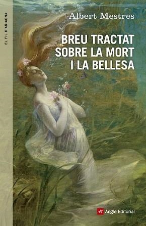 BREU TRACTAT SOBRE LA MORT I LA BELLESA | 9788415695530 | MESTRES, ALBERT | Llibreria L'Illa - Llibreria Online de Mollet - Comprar llibres online