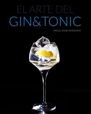 ARTE DEL GIN TONIC, EL | 9788441535282 | ALMODÓVAR, MIGUEL ÁNGEL | Llibreria L'Illa - Llibreria Online de Mollet - Comprar llibres online