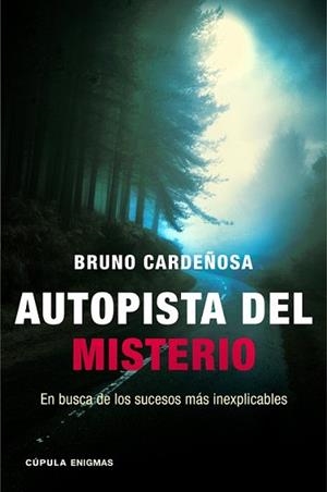 AUTOPISTA DEL MISTERIO | 9788448018344 | CARDEÑOSA, BRUNO | Llibreria L'Illa - Llibreria Online de Mollet - Comprar llibres online