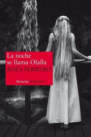 NOCHE SE LLAMA OLALLA, LA | 9788415937012 | FERRERO, JESÚS | Llibreria L'Illa - Llibreria Online de Mollet - Comprar llibres online