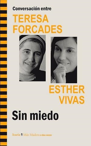 CONVERSACIÓN ENTRE TERESA FORCADES ESTHER VIVAS. SIN MIEDO | 9788498885521 | FORCADES VILA, TERESA/VIVAS ESTEVE, ESTHER | Llibreria L'Illa - Llibreria Online de Mollet - Comprar llibres online