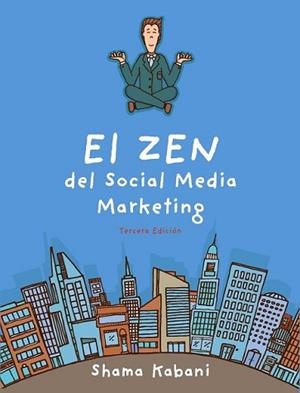 ZEN DEL SOCIAL MEDIA MARKETING, EL | 9788441535183 | HYDER KABANI, SHAMA | Llibreria L'Illa - Llibreria Online de Mollet - Comprar llibres online
