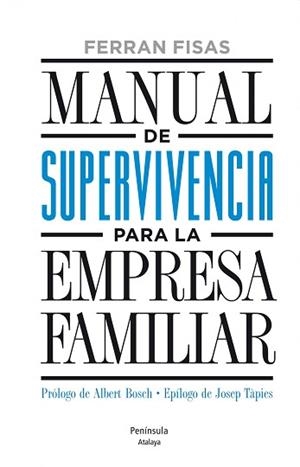 MANUAL DE SUPERVIVIENCIA PARA LA EMPRESA FAMILIAR | 9788499422893 | FISAS, FERRAN | Llibreria L'Illa - Llibreria Online de Mollet - Comprar llibres online
