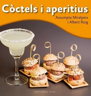 CÒCTELS I APERITIUS | 9788415711698 | ROIG, ALBERT/MIRALPEIX, ASSUMPTA | Llibreria L'Illa - Llibreria Online de Mollet - Comprar llibres online