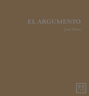 ARGUMENTO, EL | 9788483566749 | MATEO DIAZ, JUAN | Llibreria L'Illa - Llibreria Online de Mollet - Comprar llibres online