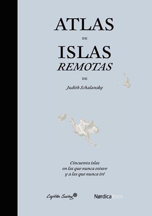 ATLAS DE ISLAS REMOTAS | 9788494169076 | SCHALANSKY, JUDITH | Llibreria L'Illa - Llibreria Online de Mollet - Comprar llibres online