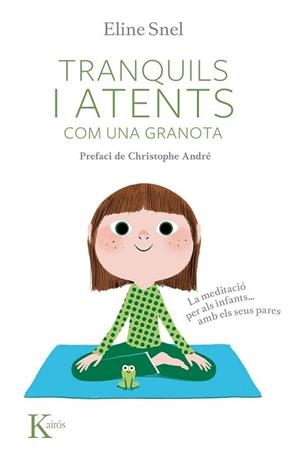 TRANQUILS I ATENTS COM UNA GRANOTA | 9788499882437 | SNEL, ELINE | Llibreria L'Illa - Llibreria Online de Mollet - Comprar llibres online