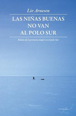 NIÑAS BUENAS NO VAN AL POLO SUR, LAS | 9788494061035 | ARNESEN, LIV | Llibreria L'Illa - Llibreria Online de Mollet - Comprar llibres online