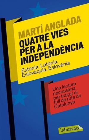 QUATRE VIES PER A LA INDEPENDÈNCIA | 9788499307886 | ANGLADA BIRULES, MARTI | Llibreria L'Illa - Llibreria Online de Mollet - Comprar llibres online