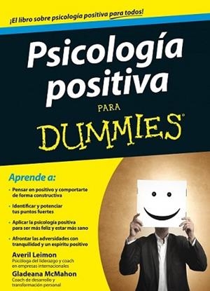 PSICOLOGÍA POSITIVA PARA DUMMIES | 9788432901997 | AVERIL LEIMON/GLADEANA MCMAHON | Llibreria L'Illa - Llibreria Online de Mollet - Comprar llibres online