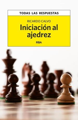 INICIACIÓN AL AJEDREZ | 9788490561010 | CALVO MINGUEZ, RICARDO | Llibreria L'Illa - Llibreria Online de Mollet - Comprar llibres online