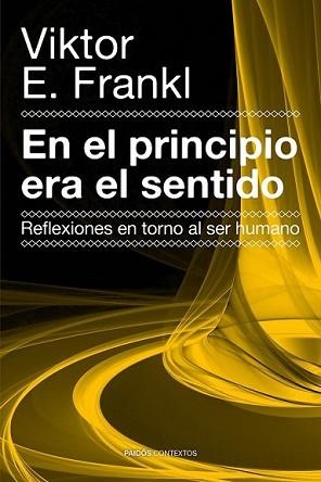 EN EL PRINCIPIO ERA EL SENTIDO | 9788449329821 | FRANKL, VIKTOR E.  | Llibreria L'Illa - Llibreria Online de Mollet - Comprar llibres online
