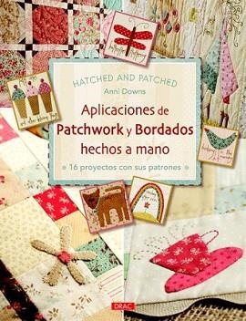 (ESTE LIBRO ESTÁ AGOTADO Y NO SE PUEDE COMPRAR) APLICACIONES DE PATCHWORK Y BORDADOS HECHOS A MANO | 9788498743654 | DOWNS, ANNI | Llibreria L'Illa - Llibreria Online de Mollet - Comprar llibres online