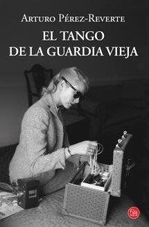TANGO DE LA GUARDIA VIEJA, EL | 9788466327541 | PÉREZ-REVERTE, ARTURO