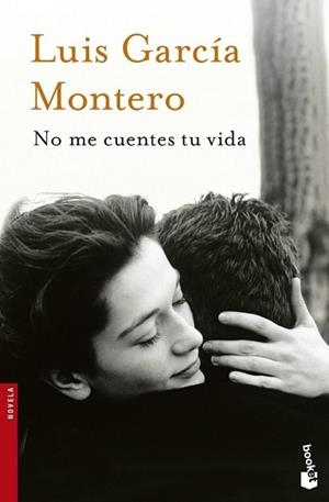 NO ME CUENTES TU VIDA | 9788408123156 | GARCÍA MONTERO, LUIS