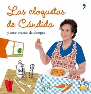 CLOQUETAS DE CÁNDIDA Y OTRAS RECETAS DE SIEMPRE, LAS | 9788484607038 | CÁNDIDA VILLAR