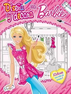 DISEÑA Y DECORA CON BARBIE | 9788401906633 | MATTEL | Llibreria L'Illa - Llibreria Online de Mollet - Comprar llibres online