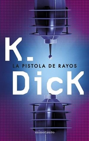 PISTOLA DE RAYOS, LA | 9788445000625 | DICK, PHILIP K.