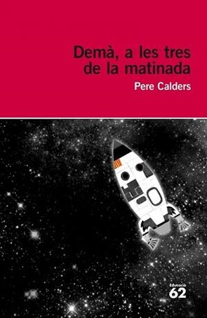 DEMÀ A LES TRES DE LA MATINADA | 9788415954057 | CALDERS, PERE | Llibreria L'Illa - Llibreria Online de Mollet - Comprar llibres online