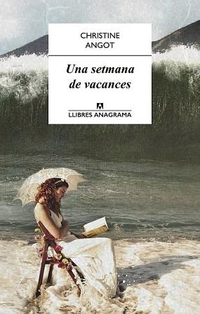 SETMANA DE VACANCES, UNA | 9788433915115 | ANGOT, CHRISTINE | Llibreria L'Illa - Llibreria Online de Mollet - Comprar llibres online