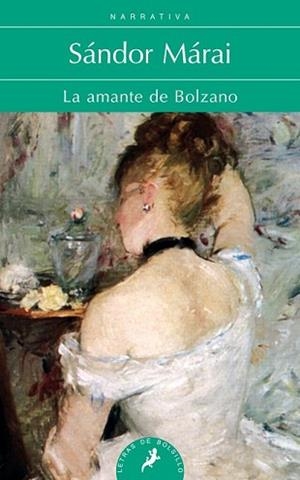 AMANTE DE BOLZANO, LA | 9788498385847 | MÁRAI, SÁNDOR | Llibreria L'Illa - Llibreria Online de Mollet - Comprar llibres online