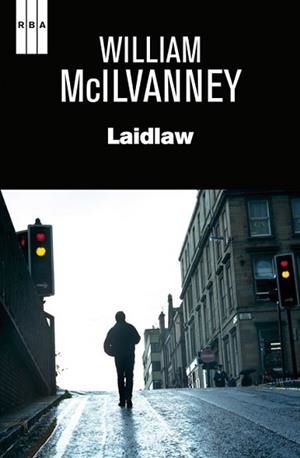 LAIDLAW | 9788490561072 | MCILVANNEY, WILLIAM | Llibreria L'Illa - Llibreria Online de Mollet - Comprar llibres online