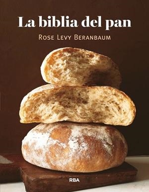 BIBLIA DEL PAN, LA | 9788490066362 | LEVY BERANBAUM, ROSE | Llibreria L'Illa - Llibreria Online de Mollet - Comprar llibres online