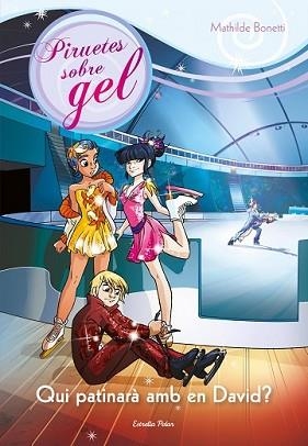 QUI PATINARÀ AMB EL DAVID? | 9788490573556 | BONETTI, MATHILDE | Llibreria L'Illa - Llibreria Online de Mollet - Comprar llibres online
