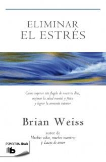 ELIMINAR EL ESTRÉS | 9788498729245 | WEISS, BRIAN L. | Llibreria L'Illa - Llibreria Online de Mollet - Comprar llibres online