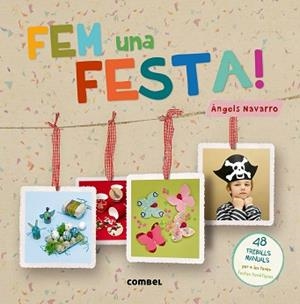 FEM UNA FESTA! | 9788498258684 | NAVARRO SIMON, ÀNGELS | Llibreria L'Illa - Llibreria Online de Mollet - Comprar llibres online