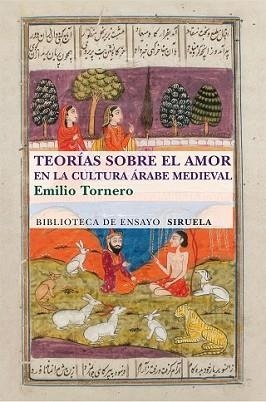 TEORÍAS SOBRE EL AMOR EN EL MUNDO ÁRABE MEDIEVAL | 9788415937562 | TORNERO, EMILIO | Llibreria L'Illa - Llibreria Online de Mollet - Comprar llibres online