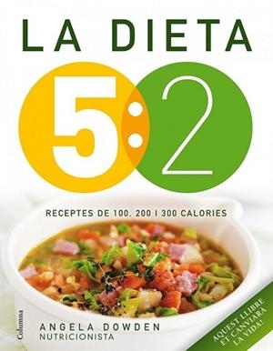 RECEPTES DE LA DIETA 5.2, LES | 9788466418089 | DOWDEN, ANGELA | Llibreria L'Illa - Llibreria Online de Mollet - Comprar llibres online